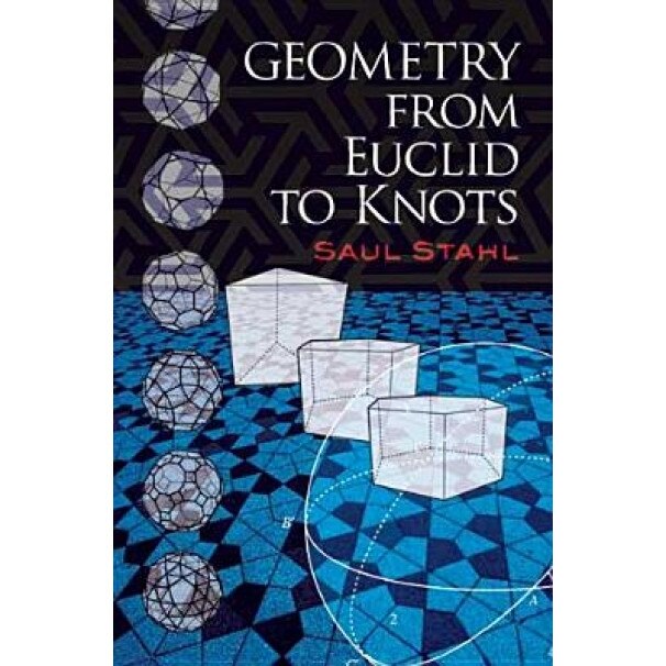 Geometry from Euclid to Knots, Saul Stahl (Author)
