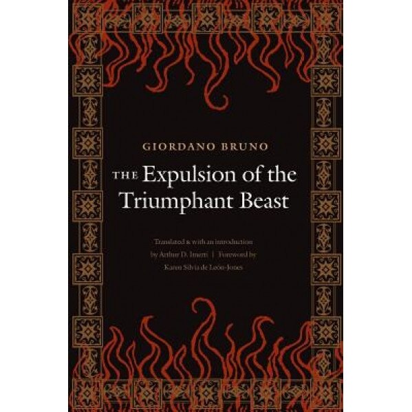 The Expulsion of the Triumphant Beast (New Edition) - Giordano Bruno (Author)
