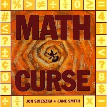 Math Curse, Lane Smith, Jon Scieszka Math Curse, Lane Smith, Jon Scieszka