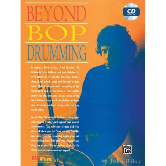 Beyond Bop Drumming: Book & CD [With CD], John Riley