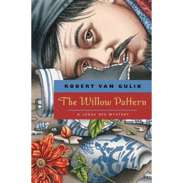 The Willow Pattern: A Judge Dee Mystery, Robert Van Gulik, Robert Hans Van Gulik