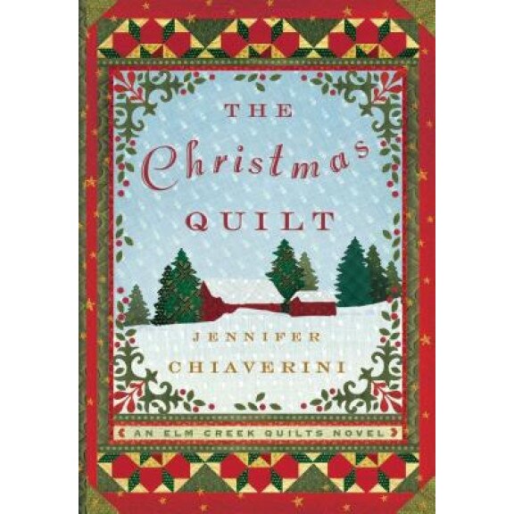 The Christmas Quilt, Jennifer Chiaverini (Author)
