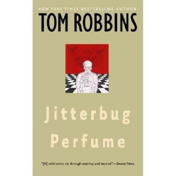 Jitterbug Perfume, Tom Robbins Jitterbug Perfume, Tom Robbins