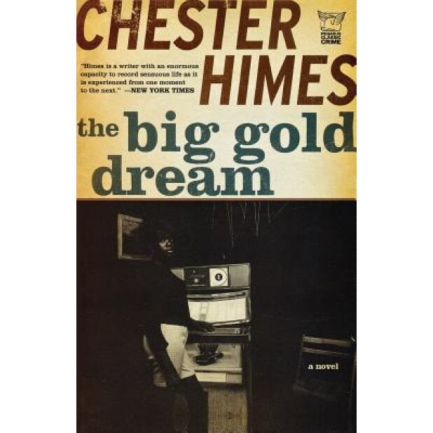The Big Gold Dream, Chester Himes (Author)