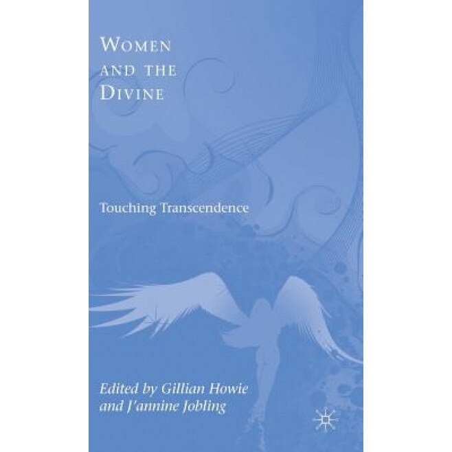 Women and the Divine: Touching Transcendence, Gillian Howie (Editor)