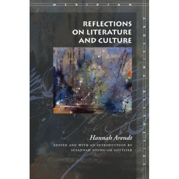 Reflections on Literature and Culture, Hannah Arendt (Author)