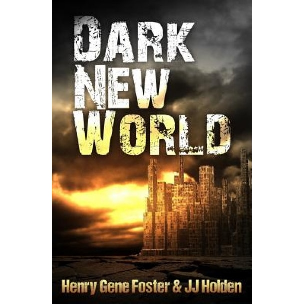 Dark New World (Dark New World, Book 1) - An Emp Survival Story, J. J. Holden (Author)