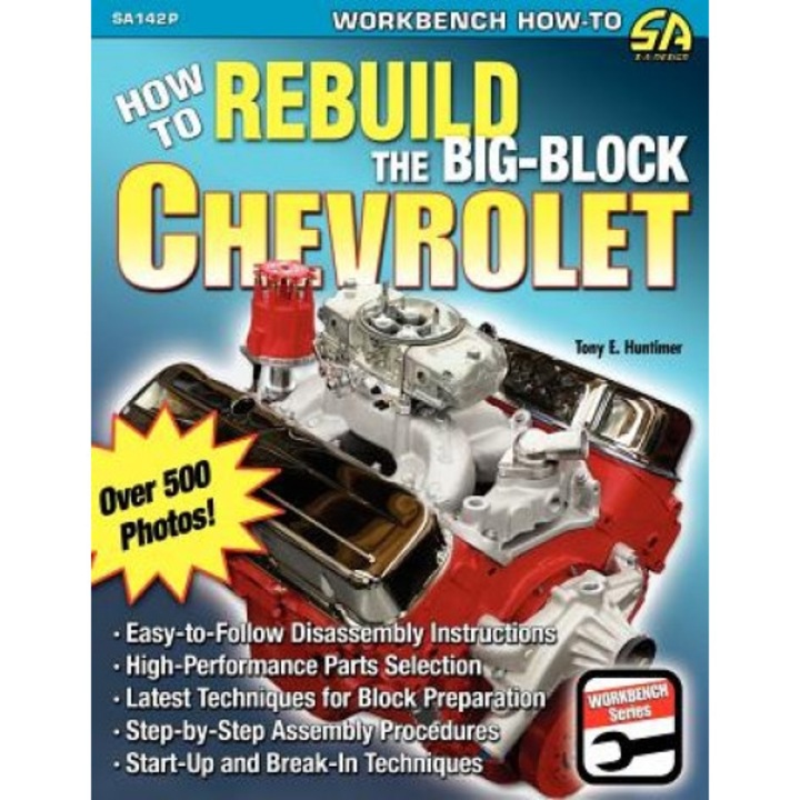 How to Rebuild the Big-Block Chevrolet, Tony E. Huntimer (Author)
