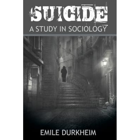 Suicide - Emile Durkheim (Author)