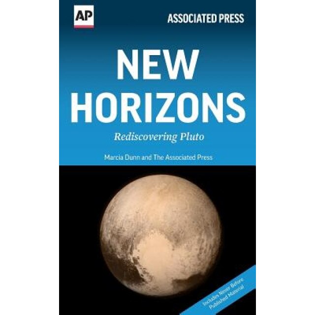 New Horizons: Rediscovering Pluto, Associated Press (Author)