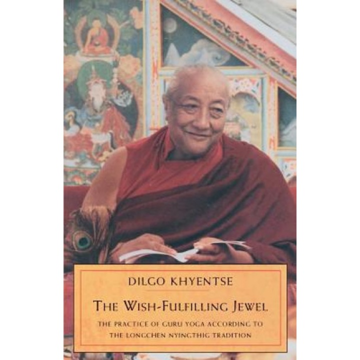 The Wish-Fulfilling Jewel: The Practice of Guru Yoga According to the Longchen Nyingthig Tradition, Rab-Gsal-Zla-Ba (Author)