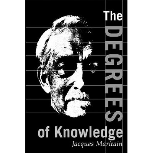 Degrees of Knowledge, Jacques Maritain (Author)