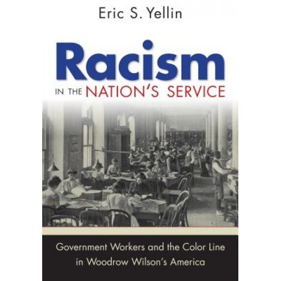 Racism in the Nation's Service, Eric S. Yellin (Author)