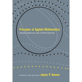 Principles of Applied Mathematics, James P. Keener (Author) Principles of Applied Mathematics, James P. Keener (Author)