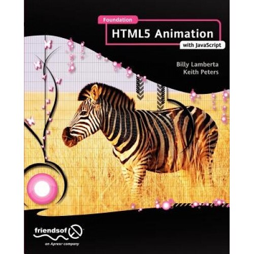 Foundation HTML5 Animation with JavaScript - Billy Lamberta (Author)