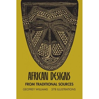 African Designs from Traditional Sources, Geoffrey Williams (Author) African Designs from Traditional Sources, Geoffrey Williams (Author)