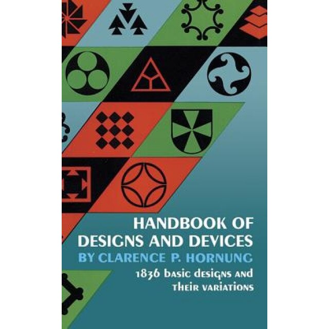 Handbook of Designs and Devices, Clarence P. Hornung (Author)