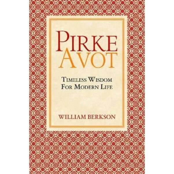 Pirke Avot: Timeless Wisdom for Modern Life, William Berkson