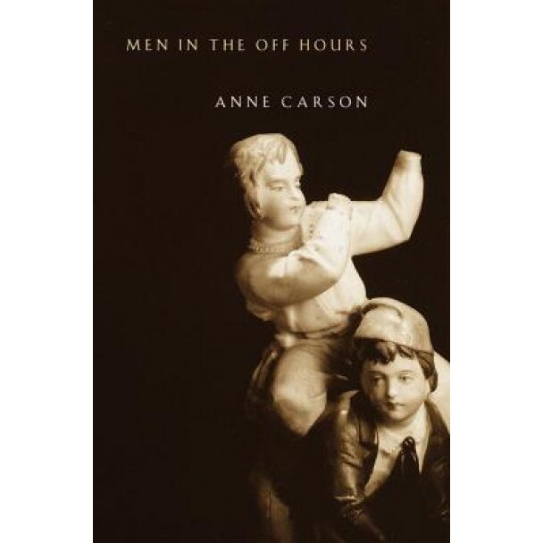 Men in the Off Hours, Anne Carson (Author)