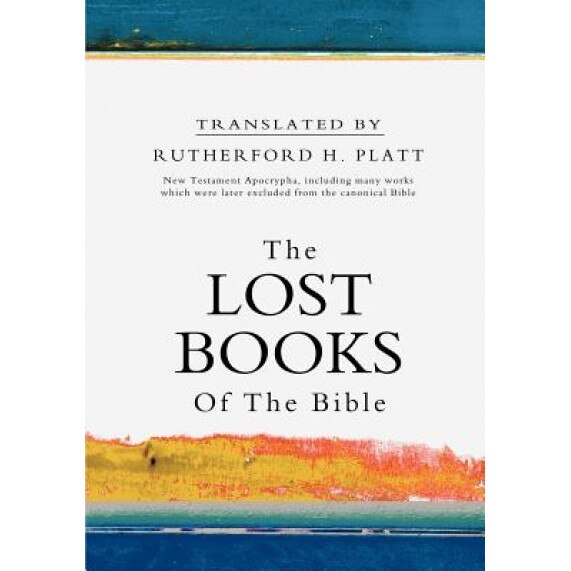 The Lost Books of the Bible, Rutherford H. Platt (Author)