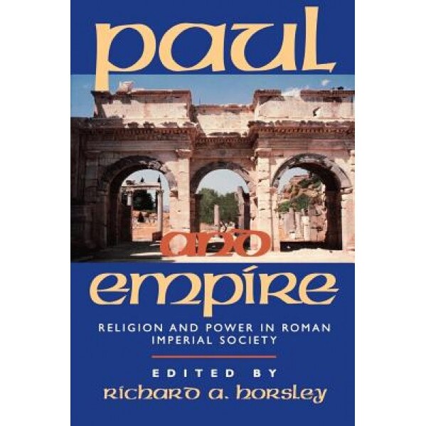 Paul and Empire, Richard A. Horsley (Editor)