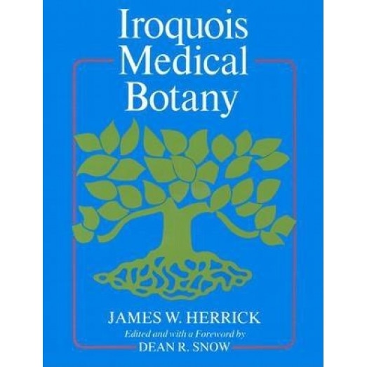 Iroquois Medical Botany, James W. Herrick (Author)
