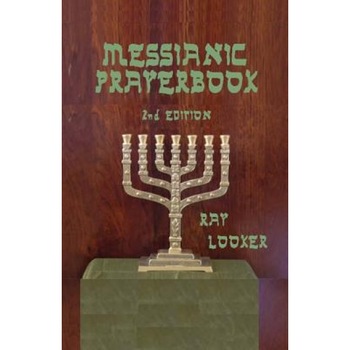 Messianic Prayerbook, Ray Looker (Author) Messianic Prayerbook, Ray Looker (Author)