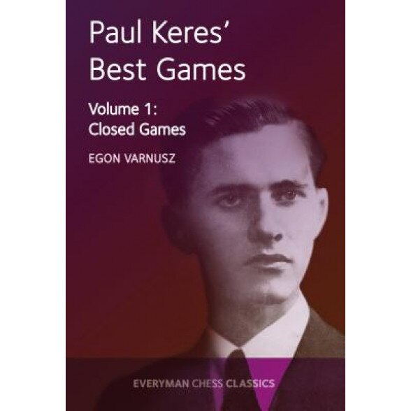 Paul Keres' Best Games: Closed Games, Egon Varnusz (Author)