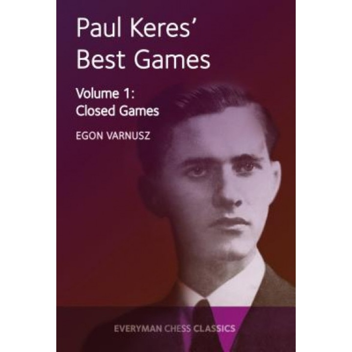 Paul Keres' Best Games: Closed Games, Egon Varnusz (Author)
