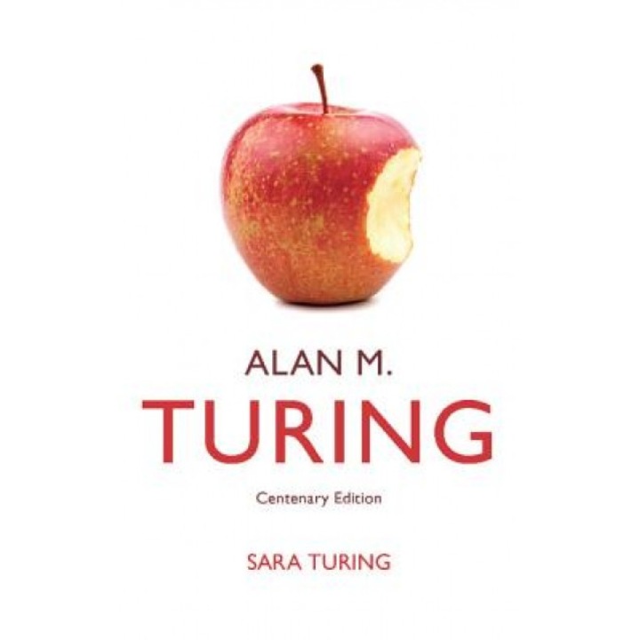 Alan M. Turing: Centenary Edition, Sara Turing (Author)