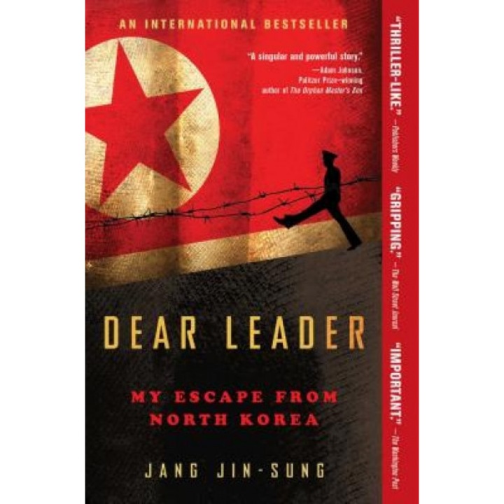 Dear Leader: My Escape from North Korea, Jang Jin-Sung (Author)
