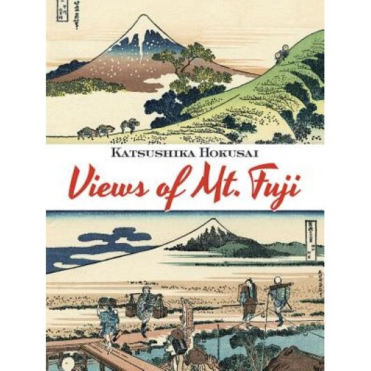 Views of Mt. Fuji, Katsushika Hokusai (Author)