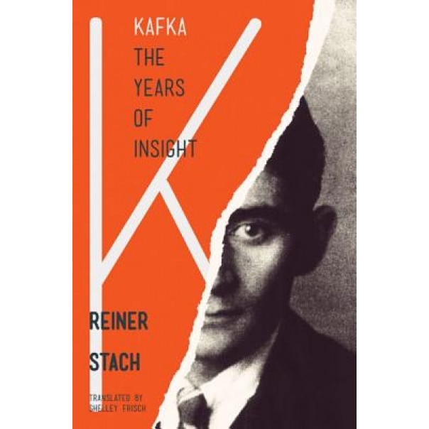 Kafka: The Years of Insight, Reiner Stach (Author)