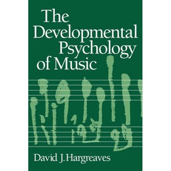 The Developmental Psychology of Music, David J. Hargreaves (Author)
