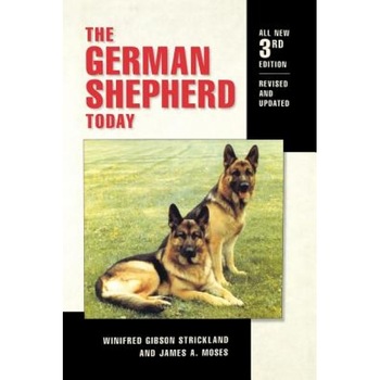The German Shepherd Today, Winifred Gibson Strickland (Author) The German Shepherd Today, Winifred Gibson Strickland (Author)