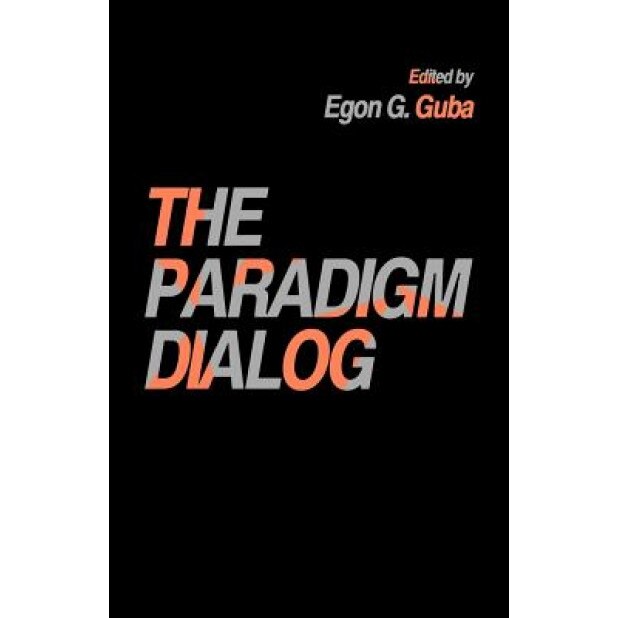The Paradigm Dialog, Egon G. Guba (Editor)