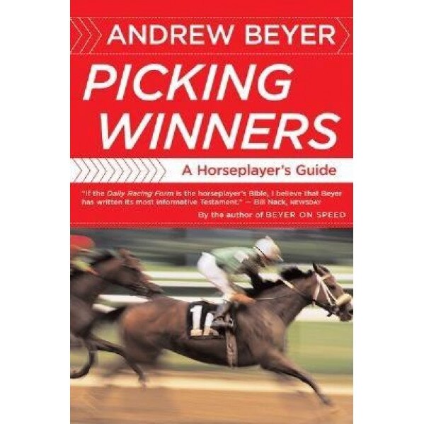 Picking Winners: A Horseplayer's Guide, Andrew Beyer