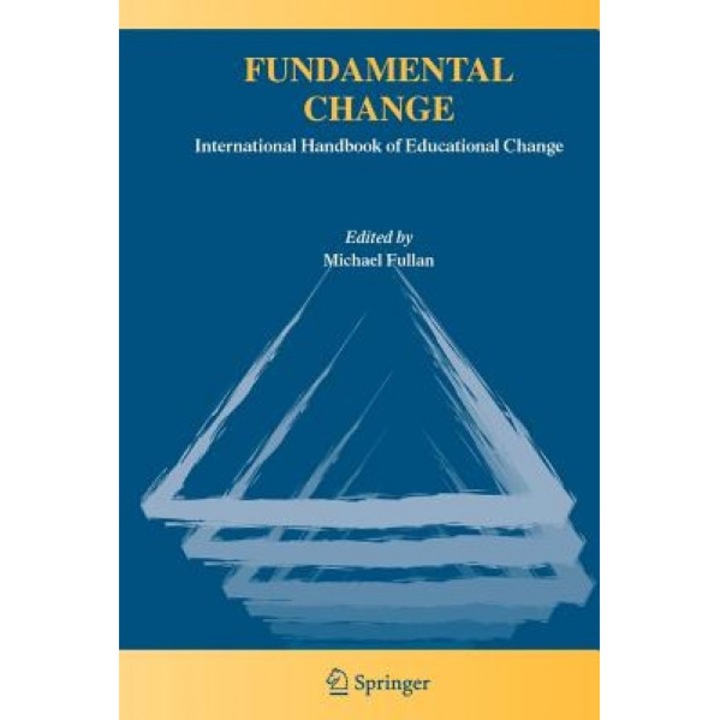 Fundamental Change: International Handbook of Educational Change, Michael G. Fullan (Editor)