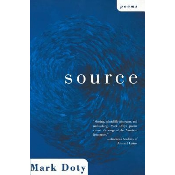 Source: Poems, Mark Doty (Author)
