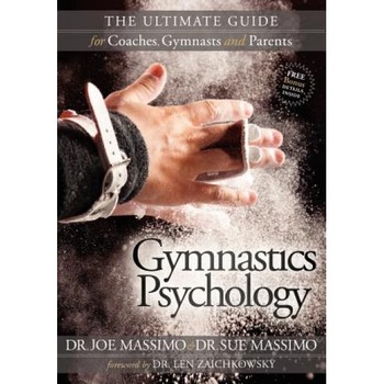 Gymnastics Psychology: The Ultimate Guide for Coaches, Gymnasts and Parents, Joseph L. Massimo (Author) Gymnastics Psychology: The Ultimate Guide for Coaches, Gymnasts and Parents, Joseph L. Massimo (Author)