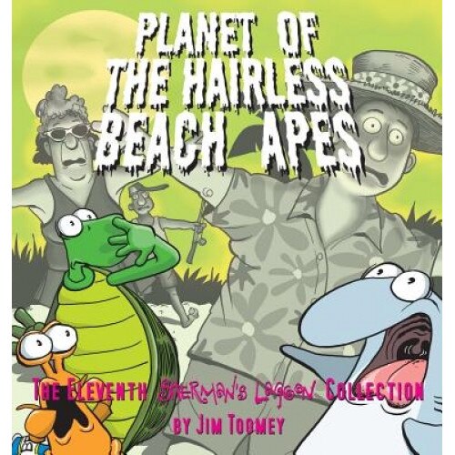 Planet of the Hairless Beach Apes, Jim Toomey (Author)