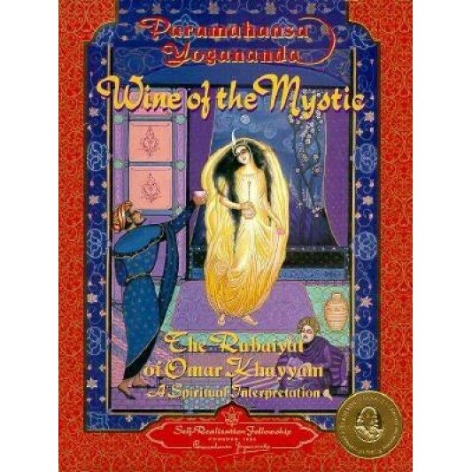 Wine of the Mystic: The Rubaiyat of Omar Khayyam: A Spiritual Interpretation, Paramahansa Yogananda (Author)
