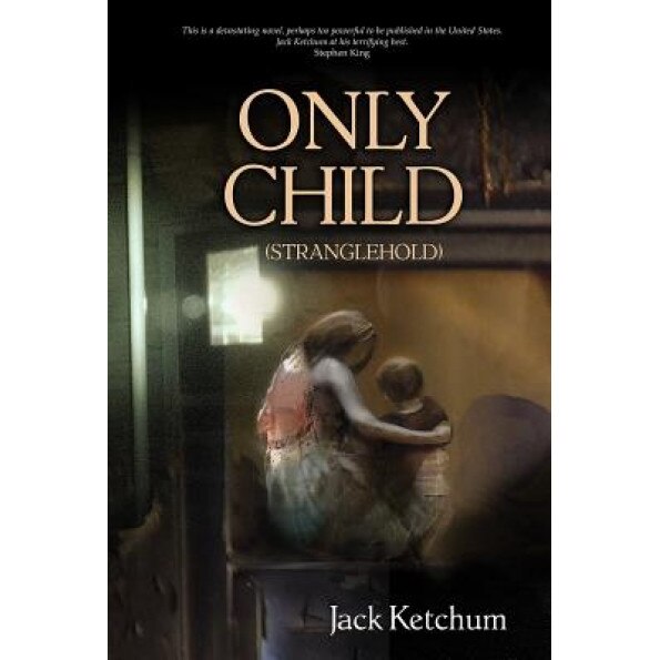 Only Child, Jack Ketchum (Author)