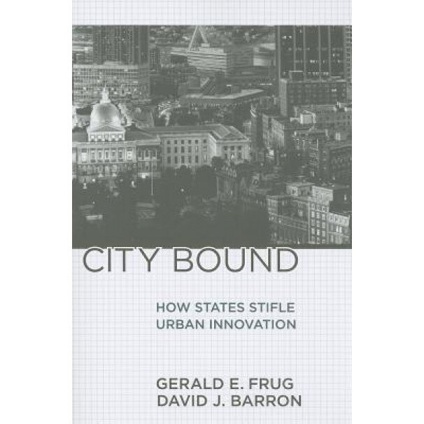 City Bound: How States Stifle Urban Innovation, Gerald E. Frug (Author)