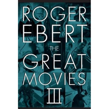 The Great Movies III, Roger Ebert (Author) The Great Movies III, Roger Ebert (Author)
