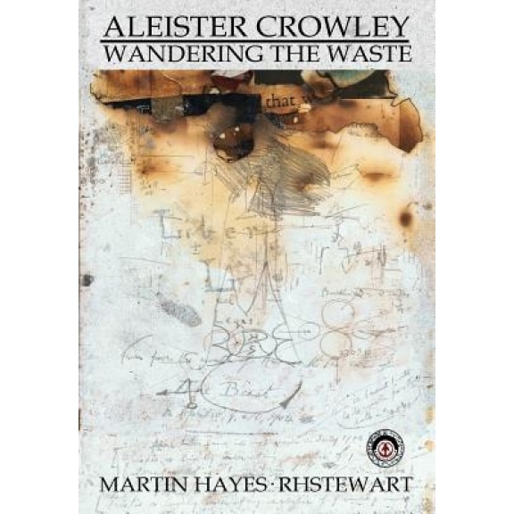 Aleister Crowley: Wandering the Waste, Martin Hayes (Author)