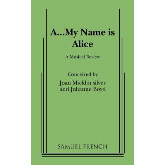 A...My Name Is Alice, Joan Micklin Silver (Author)
