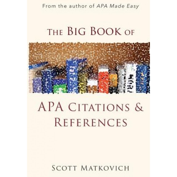 The Big Book of APA Citations and References, Scott R. Matkovich (Author)