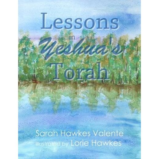 Lessons in Yeshua's Torah, Sarah Hawkes Valente (Author)