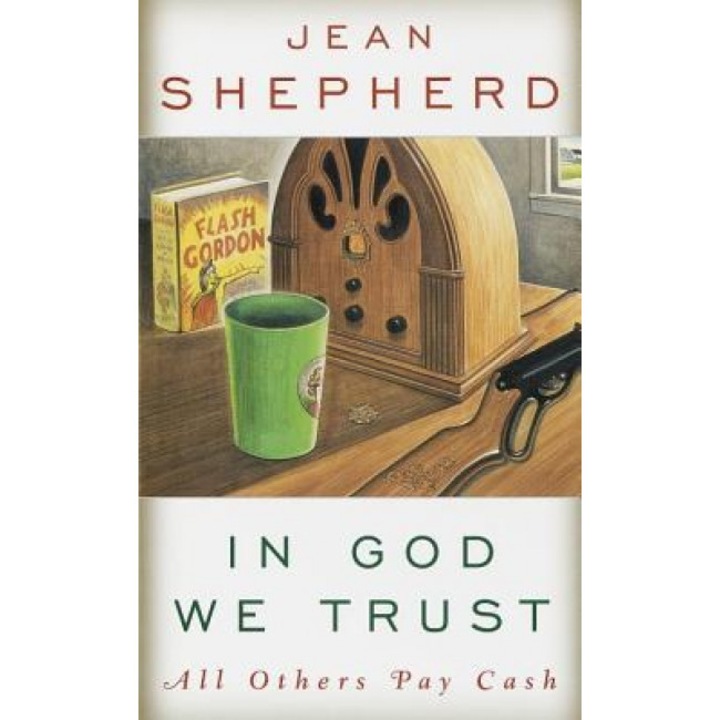 In God We Trust: All Others Pay Cash, Jean Shepherd